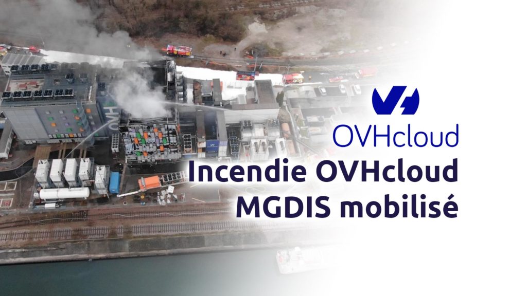 Incendie OVH Cloud - MGDIS est mobilisé sur l'incident