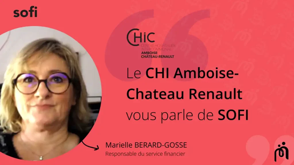 Le Centre Hospitalier d’Amboise Château Renault recommande le logiciel SOFI