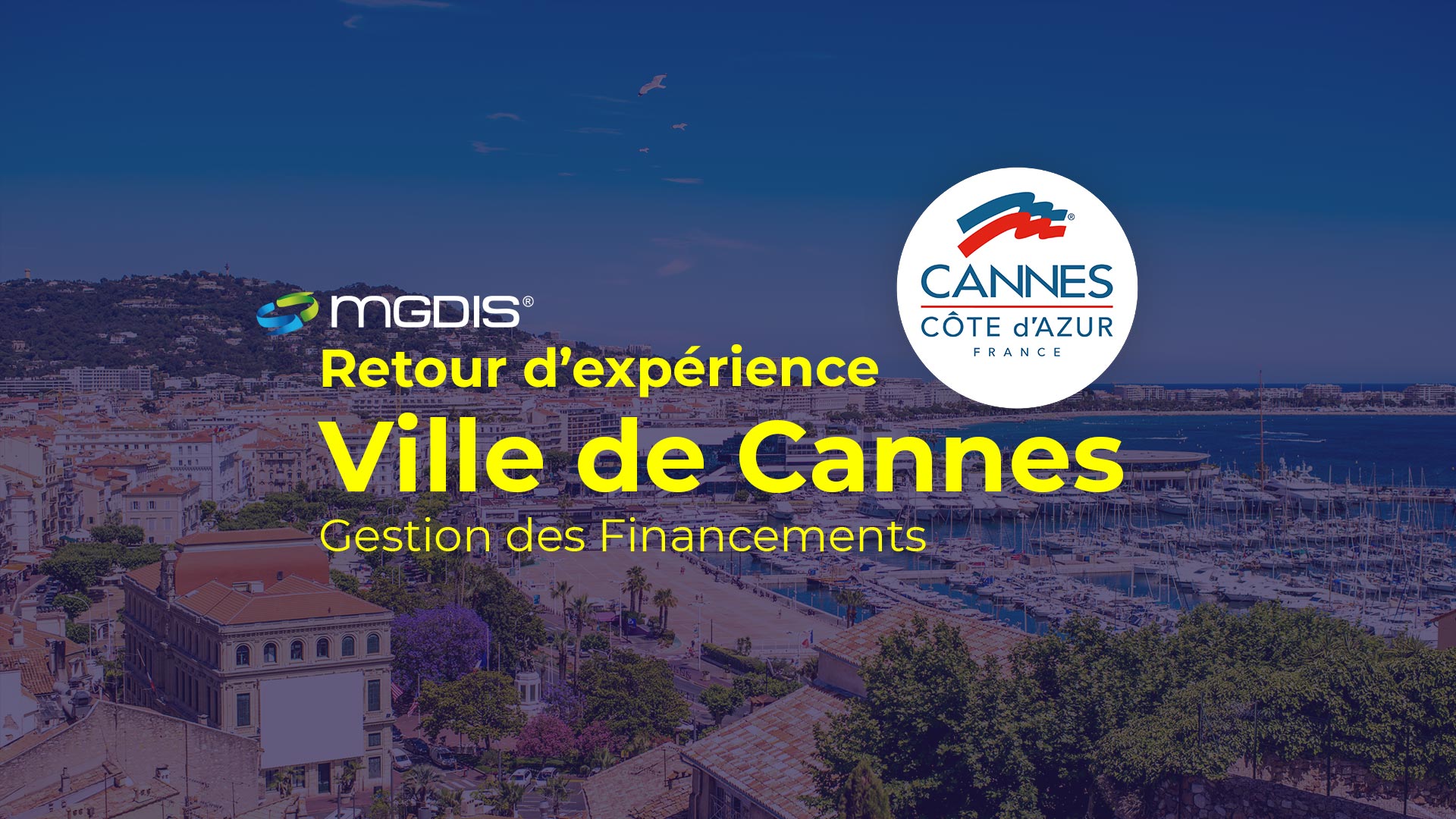 Retour d'experience de la ville de Cannes Logiciel Gestion des financements MGDIS