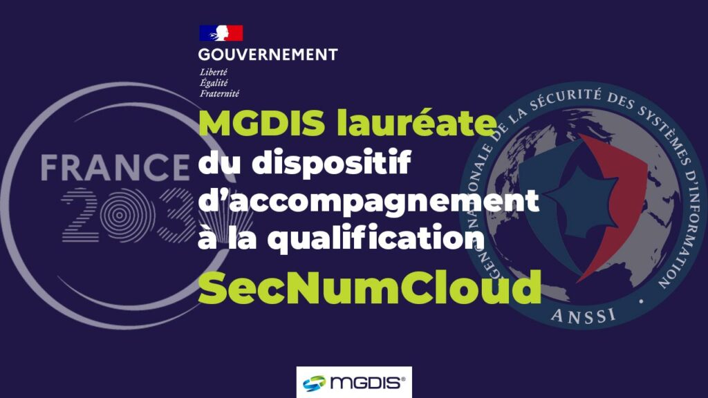 MGDIS-lauréate-dispositif-accompagnement-qualification-SecNumCloud-20230407