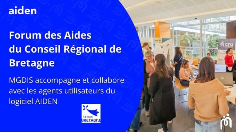 Forum des Aides du Conseil Régional de Bretagne 2025 MGDIS accompagne et collabore avec les agents utilisateurs du logiciel AIDEN