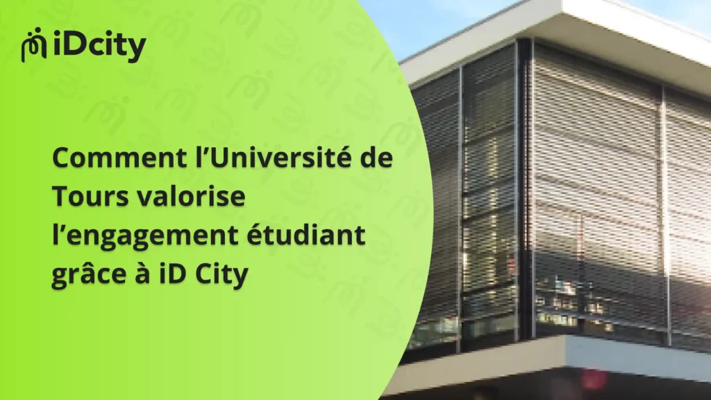 idcity Comment l’Université de Tours valorise l’engagement étudiant grâce à iD City