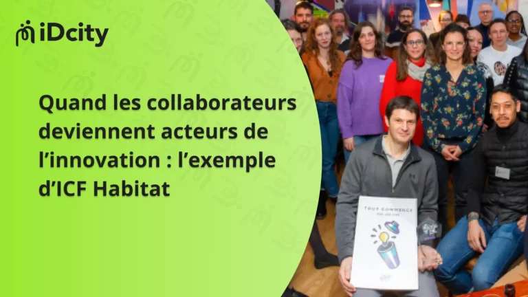 idcity Quand les collaborateurs deviennent acteurs de l’innovation l’exemple d’ICF Habitat