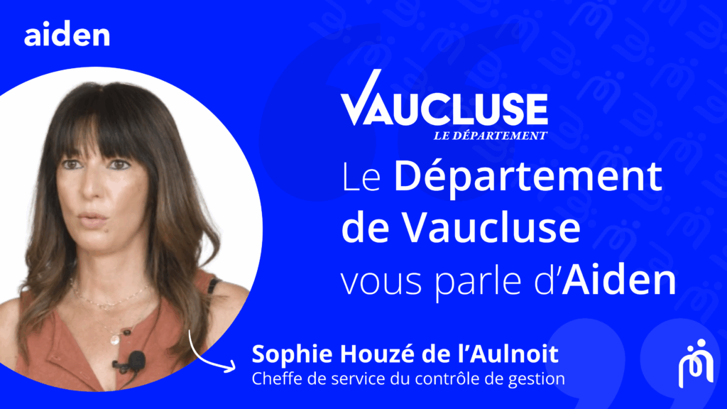 Département du Vaucluse Sophie Houzé de l'Aulnoit - AIDEN MGDIS