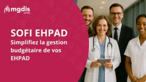 sofi ehpad simplifiez la gestion budg taire de vos ehpad