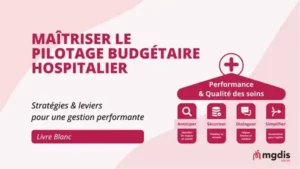 livre blanc maitriser le pilotage budgetaire hospitalier strategies et leviers pour une gestion performante mgdis sante 2026